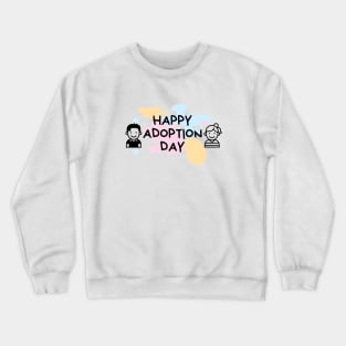 Happy Adoption Day Crewneck Sweatshirt